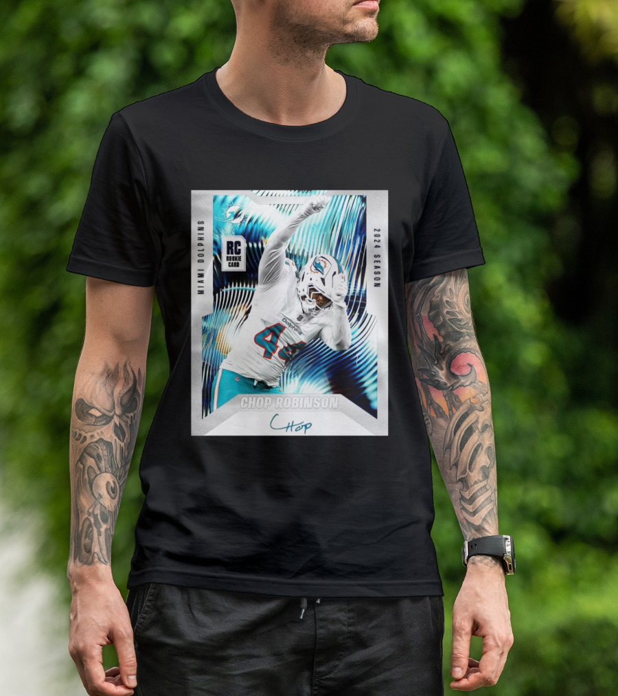 Miami Dolphins RC Rookie Card 2024 Season Chop Robinson Signature T-Shirt