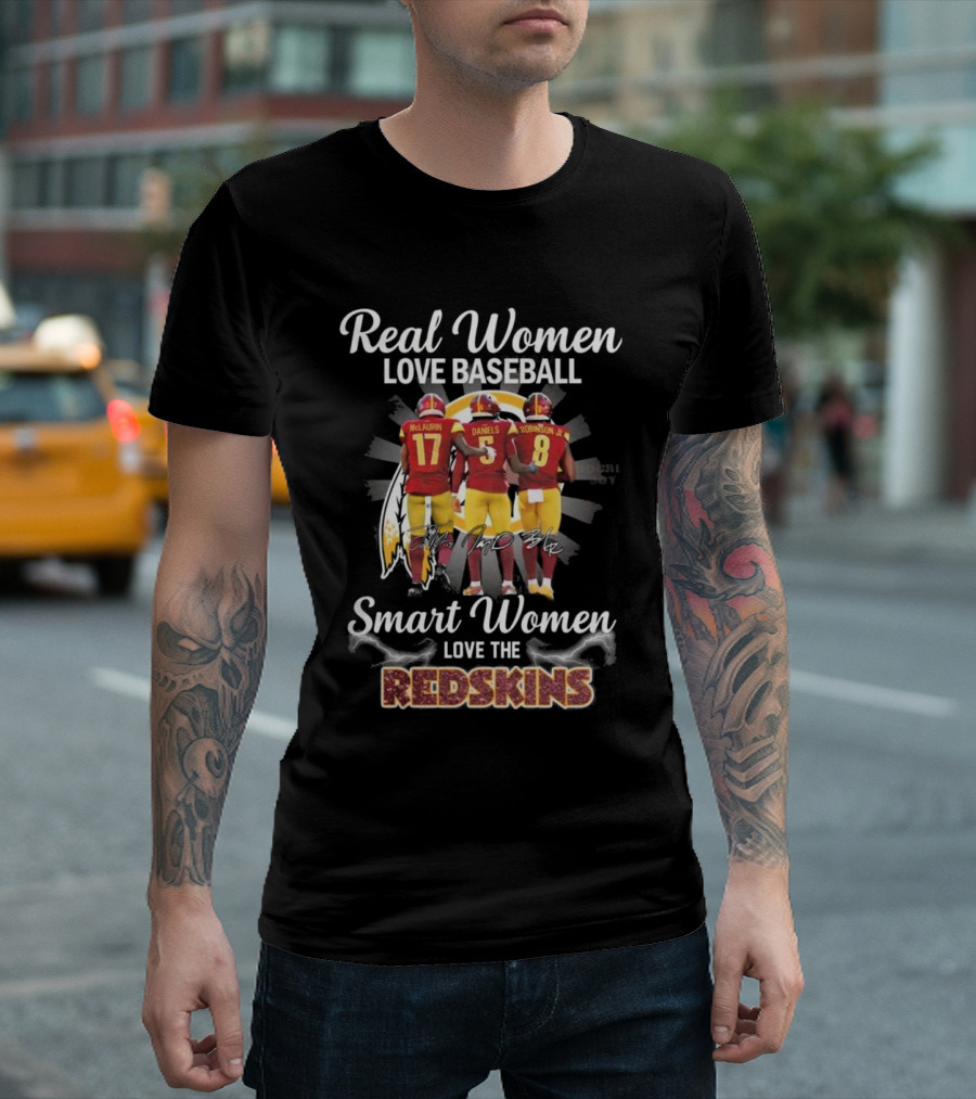 Real Women Love Baseball Smart Women Love The Redskins McLaurin Daniels Robinson Jr NFL 2025 T-Shirt
