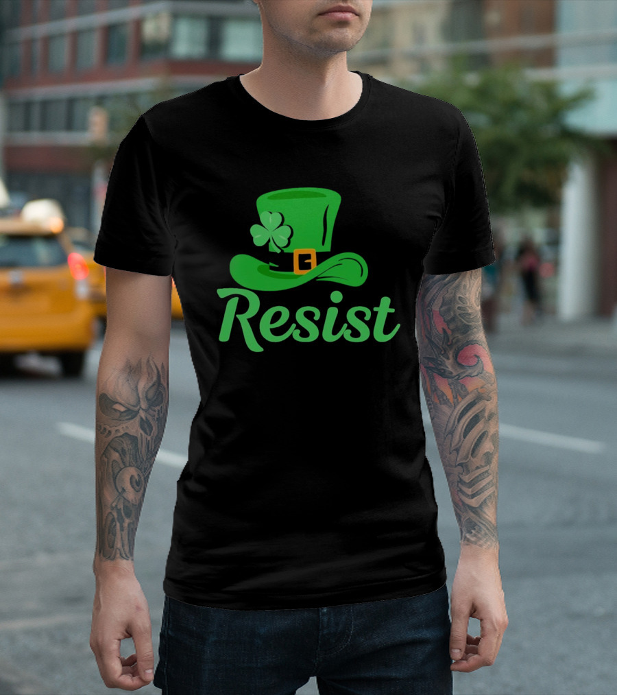 Resist Green Hat Clover Buckle St Patrick’s Day T-Shirt