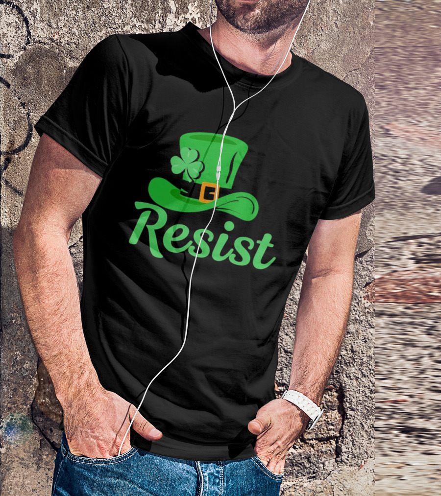 Resist Green Hat Clover Buckle St Patrick’s Day T-Shirt