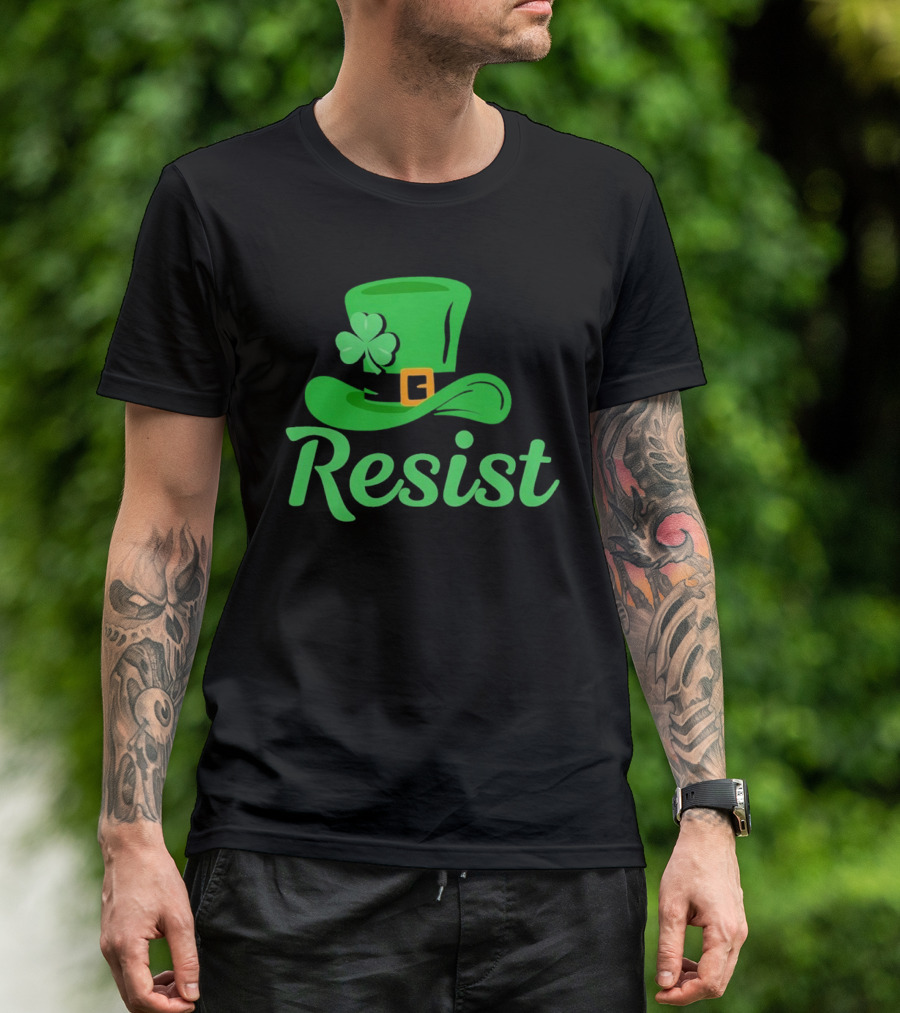 Resist Green Hat Clover Buckle St Patrick’s Day T-Shirt