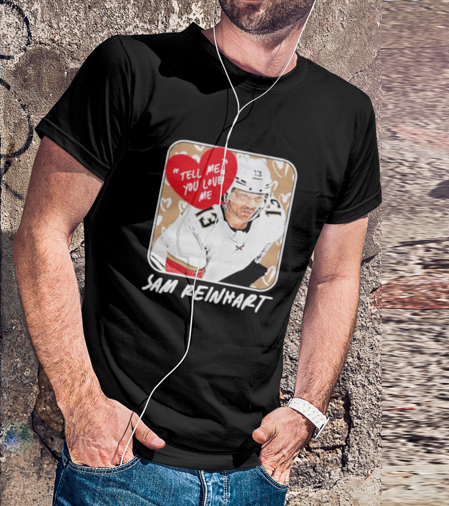 Sam Reinhart Florida Hockey Tell Me You Love Me Heart Pattern T-Shirt