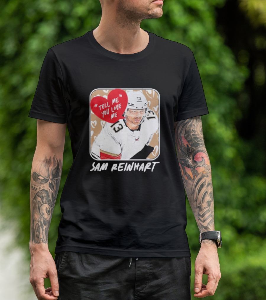 Sam Reinhart Florida Hockey Tell Me You Love Me Heart Pattern T-Shirt