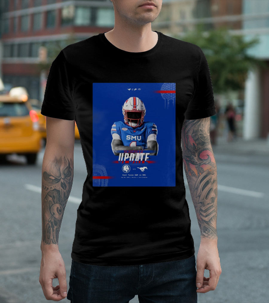 Schedule Update East Texas A&M vs SMU Mustangs Aug 30 2025 Gerald J. Ford Stadium T-Shirt