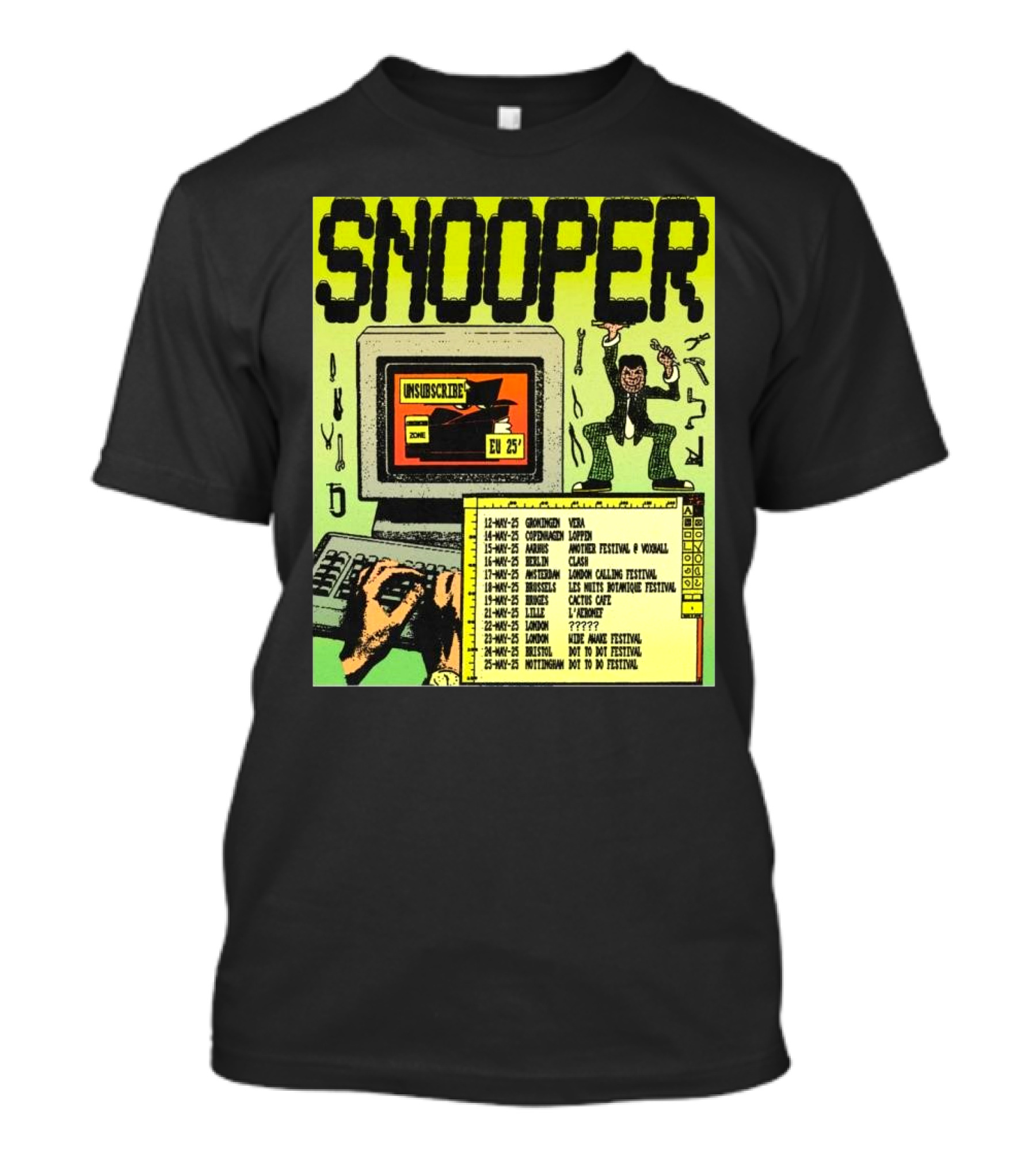 Snooper Unsubscribe EU 2025 Tour Copenhagen Aarhus London Festival Dates T-Shirt