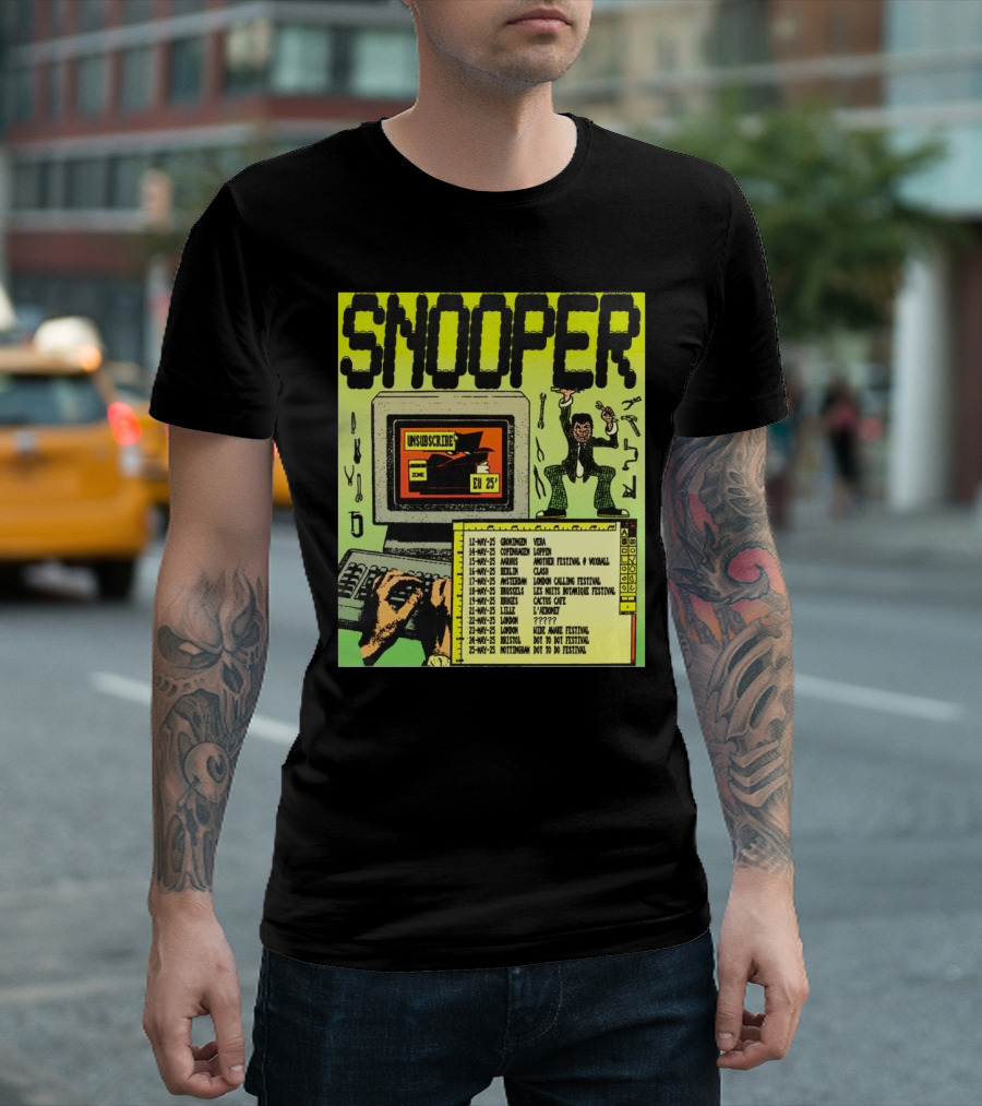 Snooper Unsubscribe EU 2025 Tour Copenhagen Aarhus London Festival Dates T-Shirt