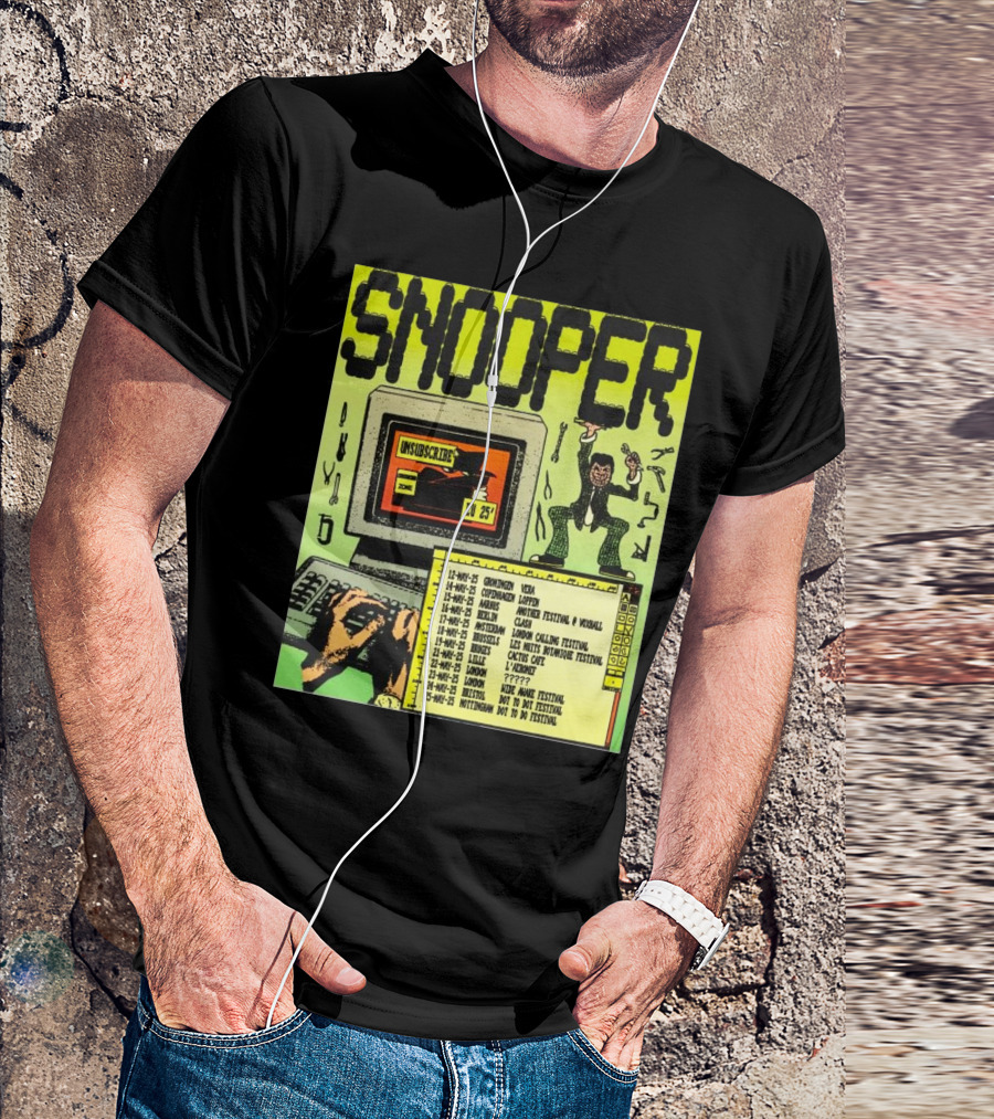Snooper Unsubscribe EU 2025 Tour Copenhagen Aarhus London Festival Dates T-Shirt