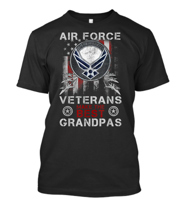 U.S. Air Force Veterans Make The Best Grandpas With American Flag T-Shirt