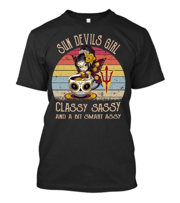 Sun Devils Girl Classy Sassy And A Bit Smart Assy Arizona State T-Shirt