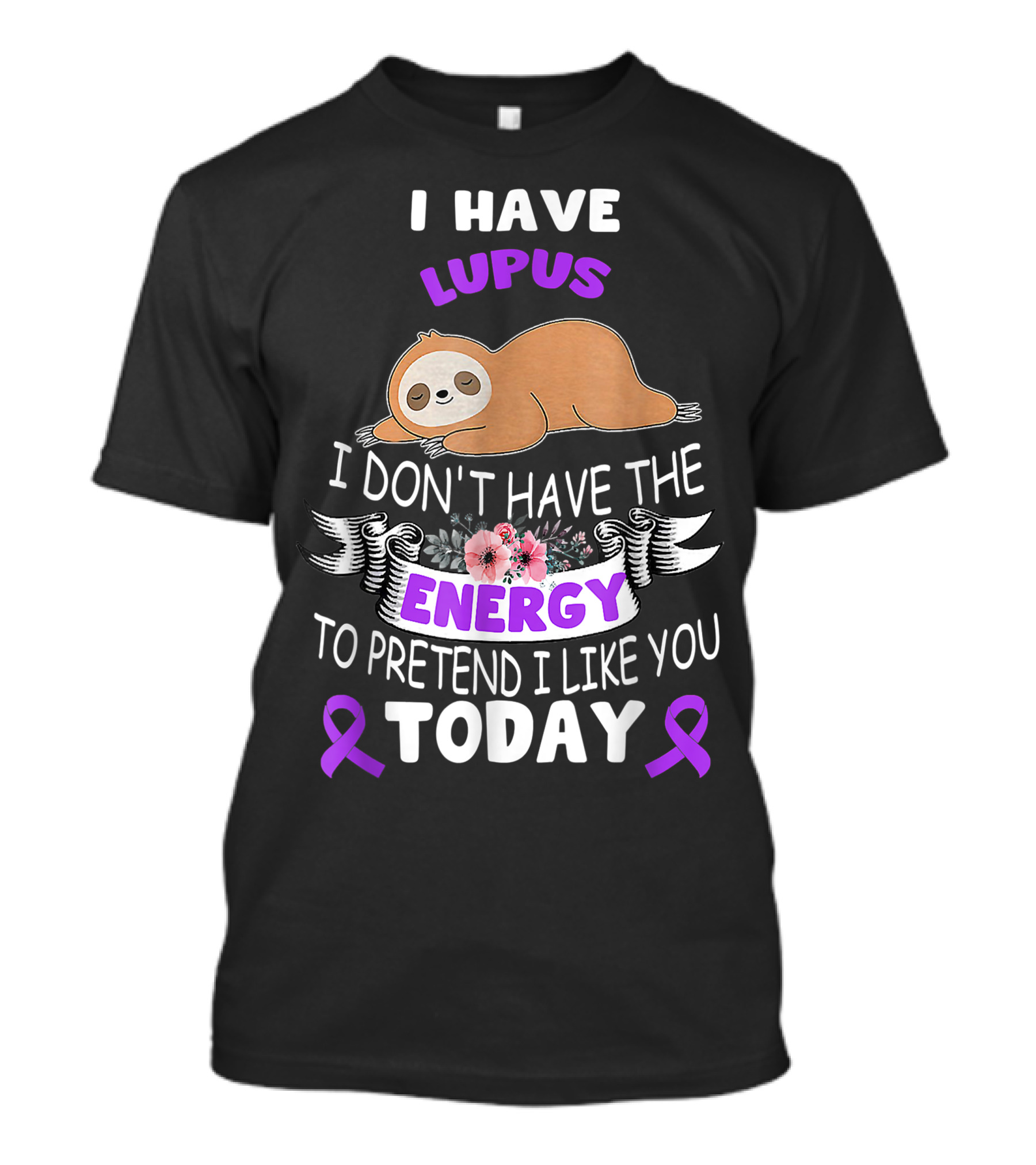 Lupus Energy Sloth I Have Lupus Energy Today Awareness T-Shirt
