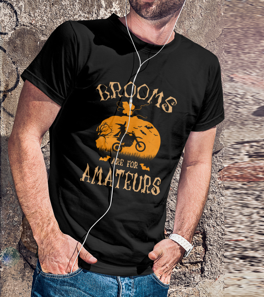 Brooms Are For Amateurs Witch On Dirt Bike Halloween Night T-Shirt