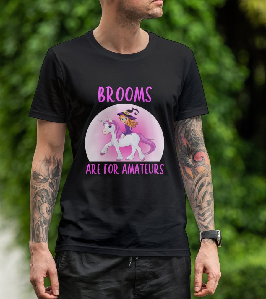 Brooms Are For Amateurs Witch Riding Unicorn Fantasy T-Shirt