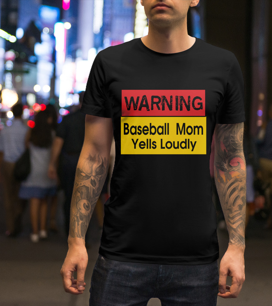 Warning Enthusiastic Baseball Mom Yells Loudly Sign T-Shirt