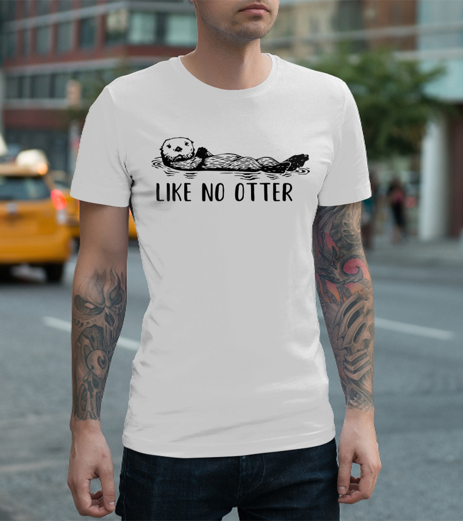 Like No Otter Playful Otter Floating Relaxed Mood T-Shirt