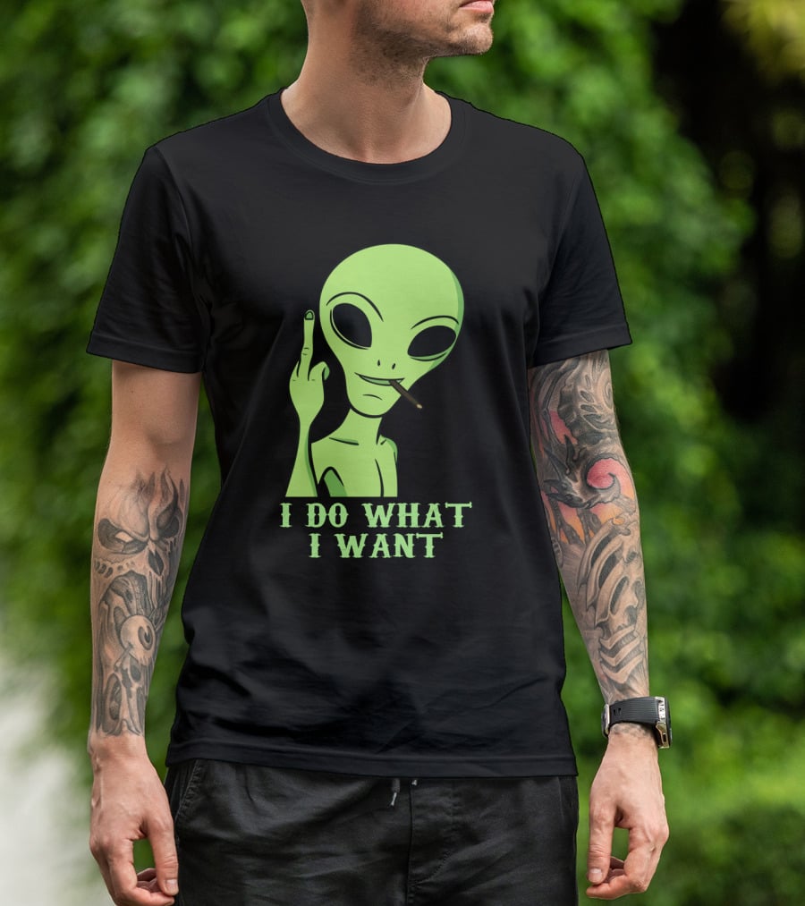 I Do What I Want Alien Smoking Gesture T-Shirt
