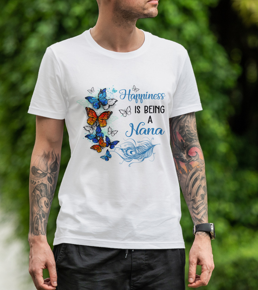 Happiness Is Being A Nana With Colorful Butterflies And Peacock Feather T-Shirt