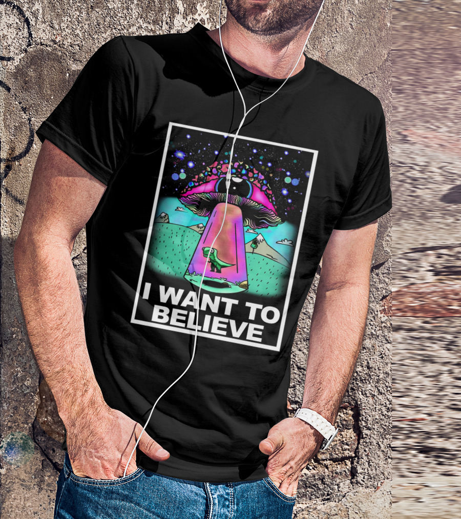 I Want To Believe Dinosaur Mushroom UFO T-Shirt