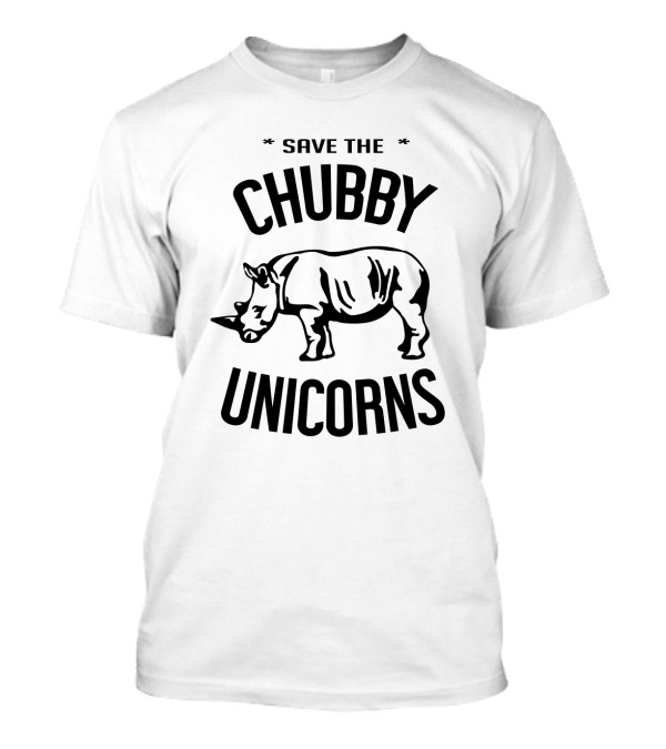 Save The Chubby Unicorns Rhino Conservation Message T-Shirt