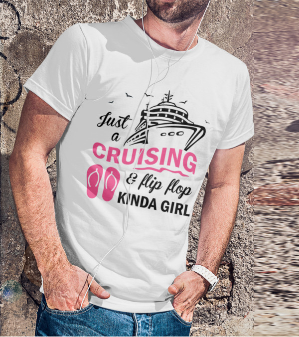 Just A Cruising And Flip Flop Kinda Girl Iconic Cruise Ship Graphic With Pink Flip Flops T-Shirt