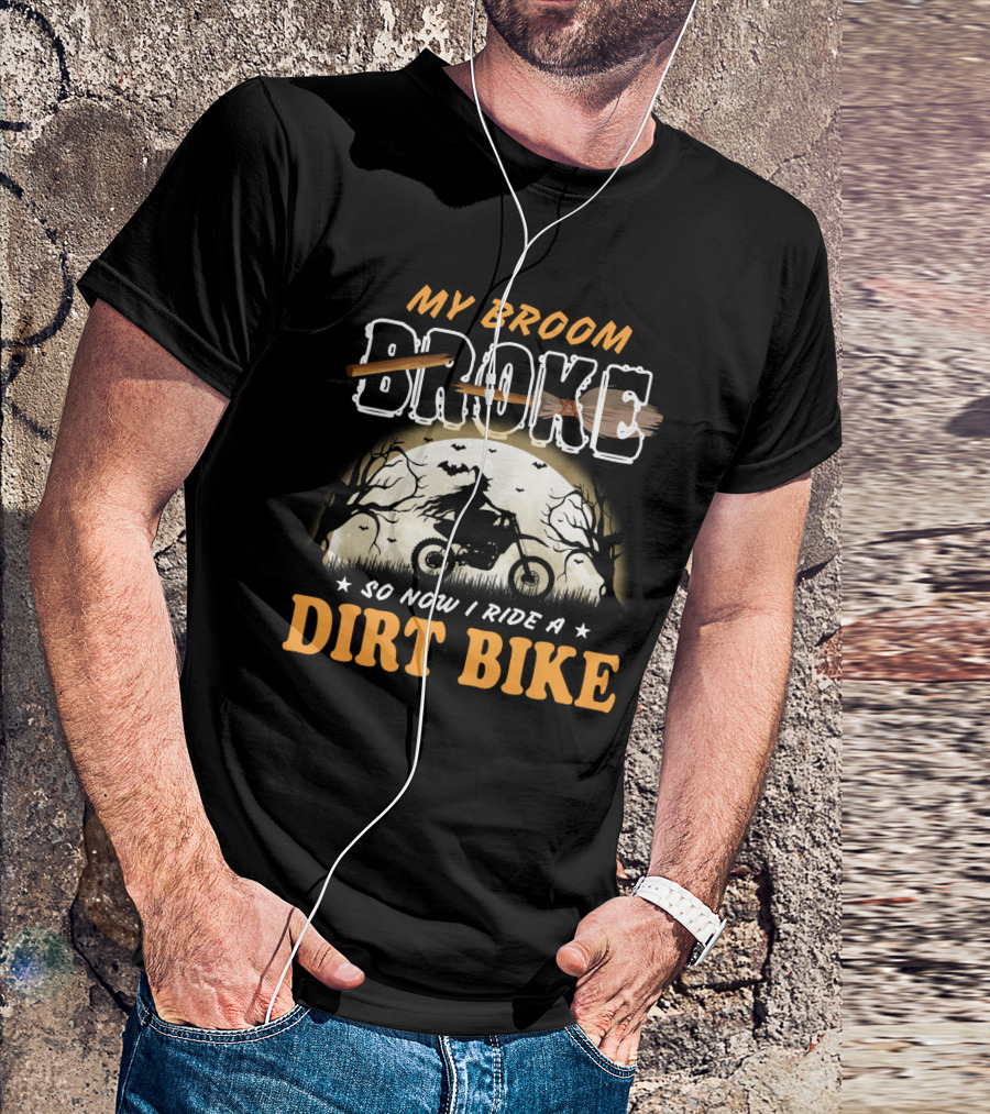 My Broom Broke So Now I Ride A Dirt Bike Halloween Witch On Motorcycle Moon Scene T-Shirt