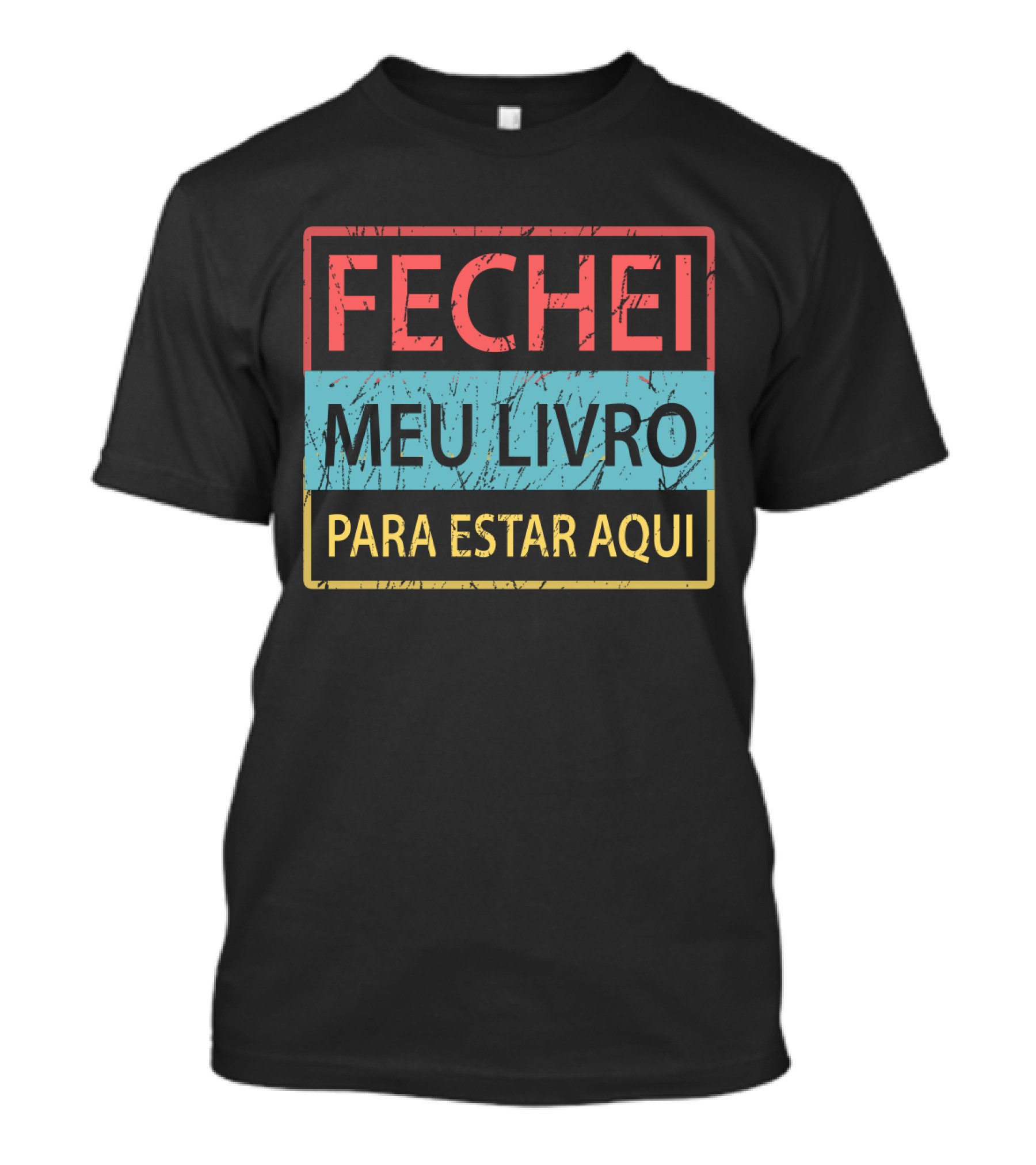 Fechei Meu Livro Para Estar Aqui Vintage Distressed Style Text Blocks T-Shirt