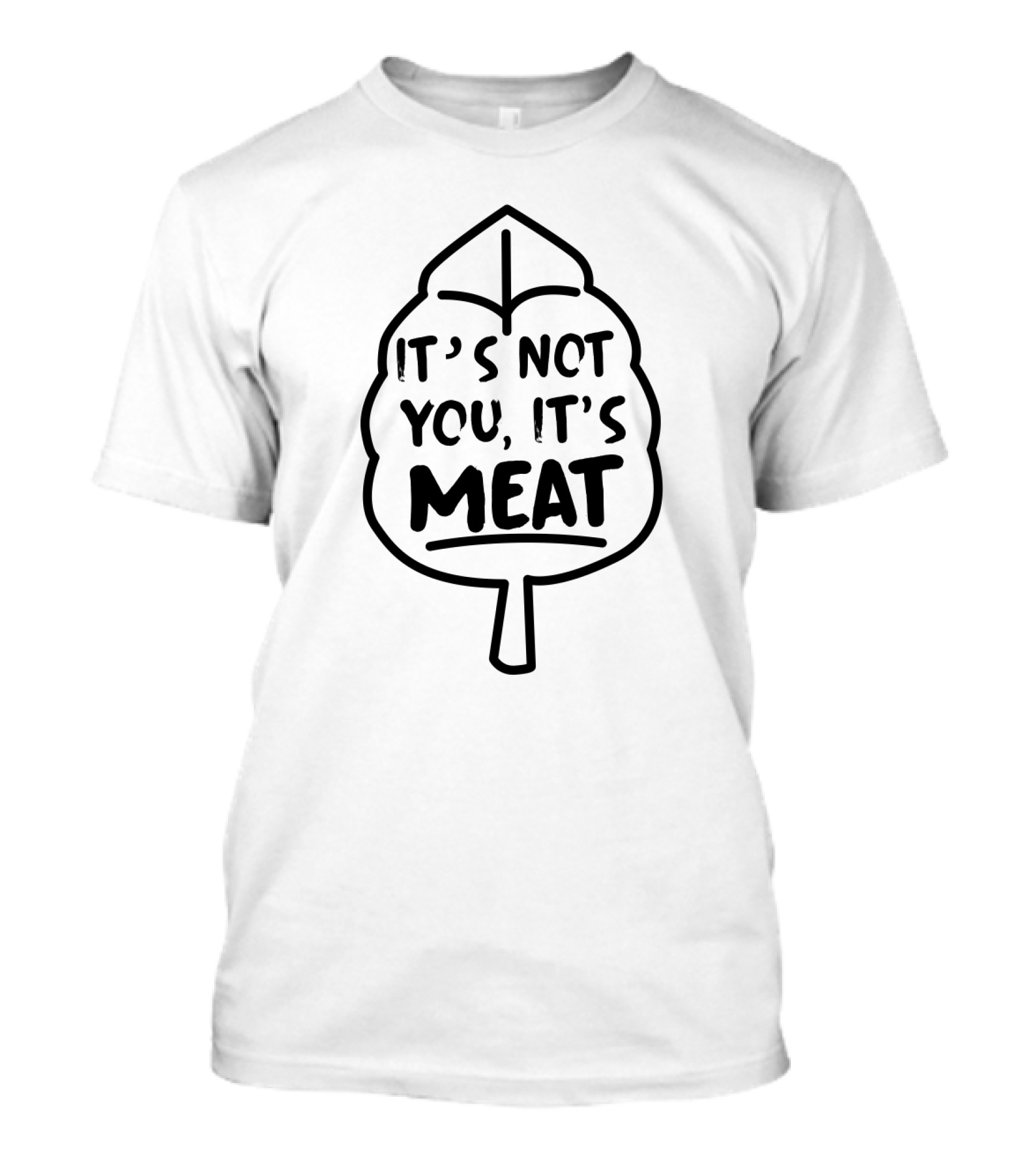 It's Not You It's Meat Funny Vegan Lover Leaf T-Shirt