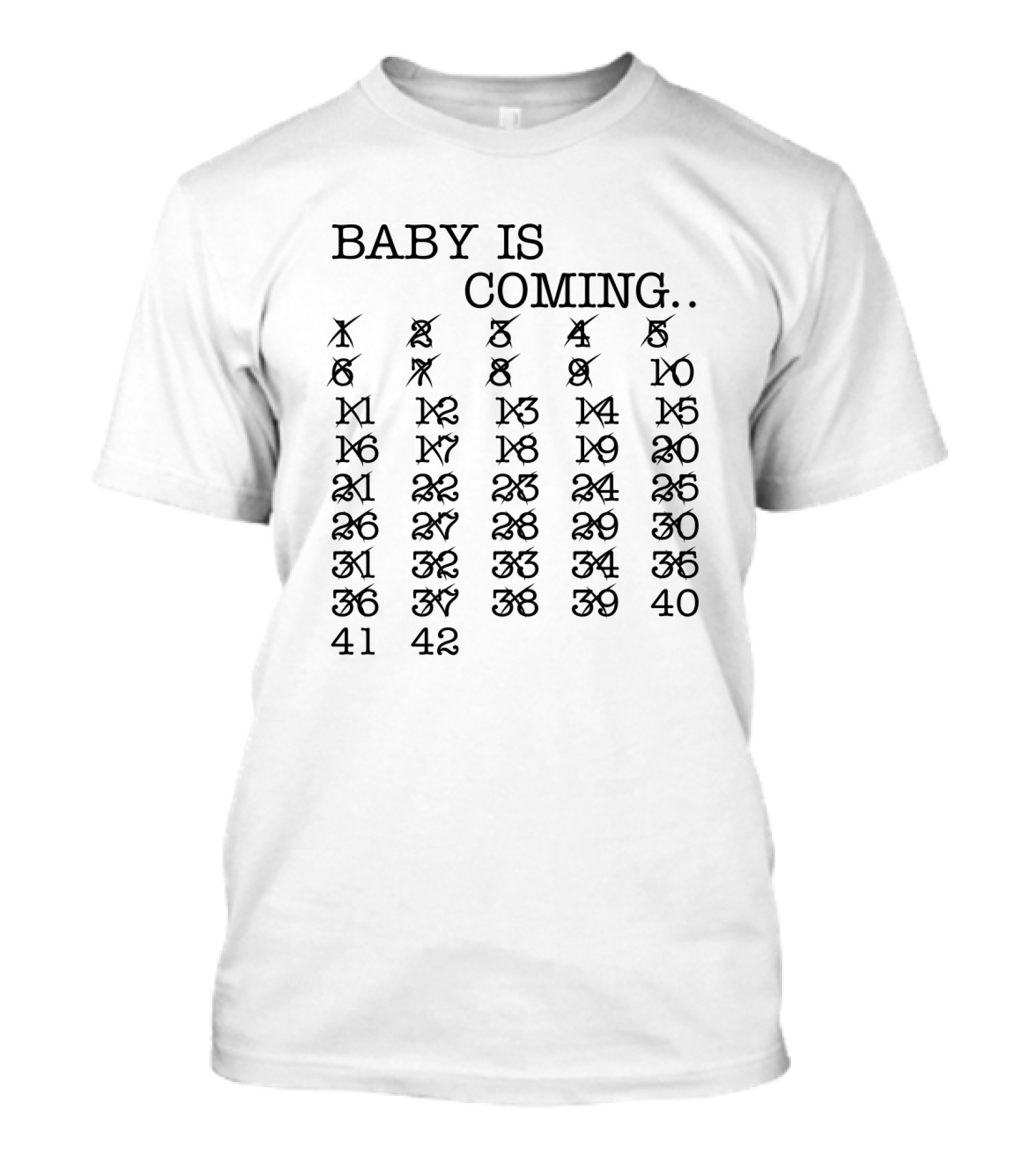 Baby Is Coming Countdown Calendar 1-42 Weeks T-Shirt