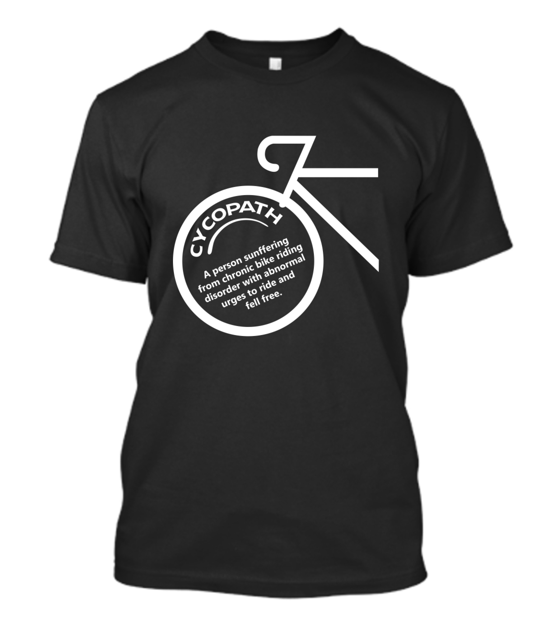 Cycopath Bicycle Cycling Humor Chronic Bike Riding Disorder Urges T-Shirt