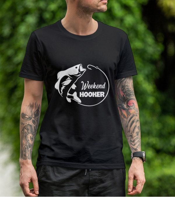 Weekend Hooker Fishing Adventure With Fish Hook And Fish T-Shirt