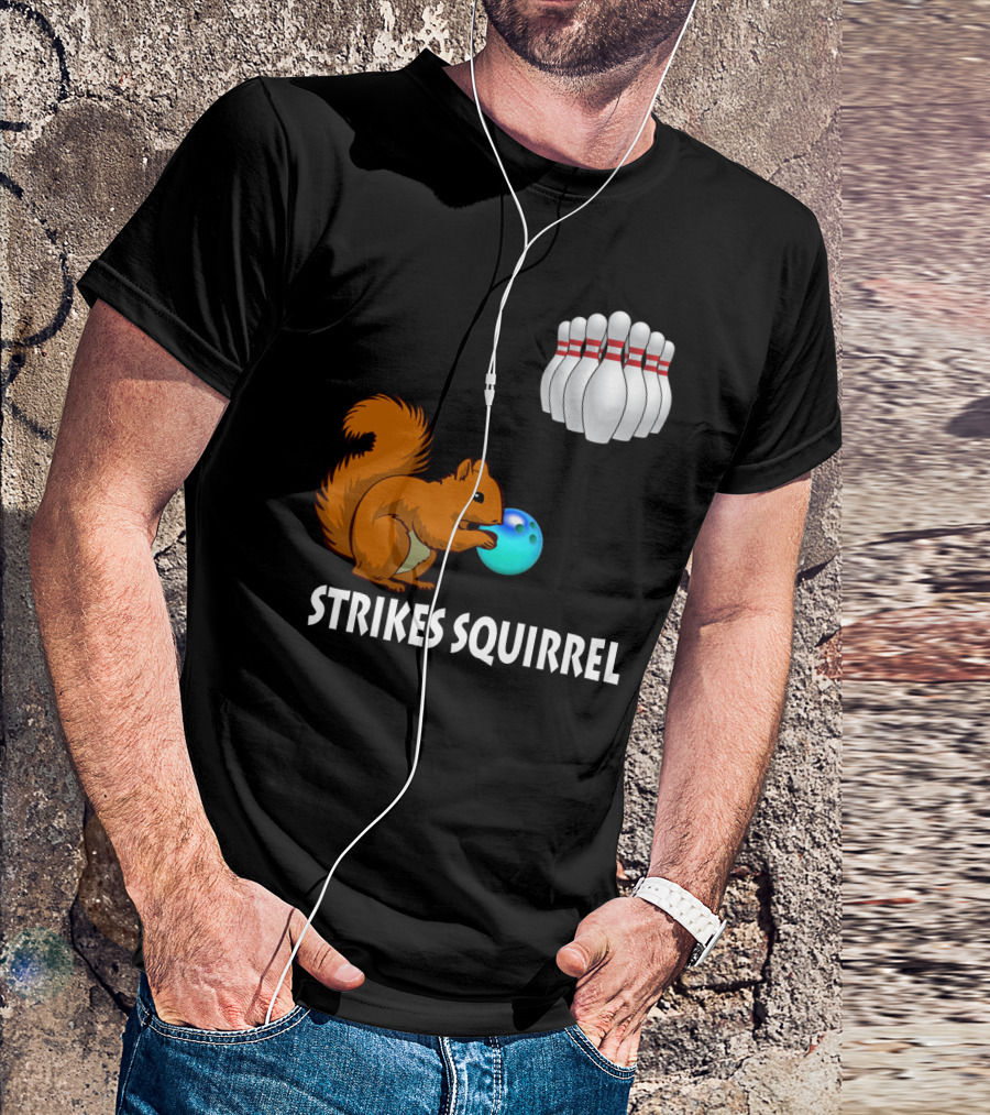 Strikes Squirrel Bowling Ball And Pins T-Shirt