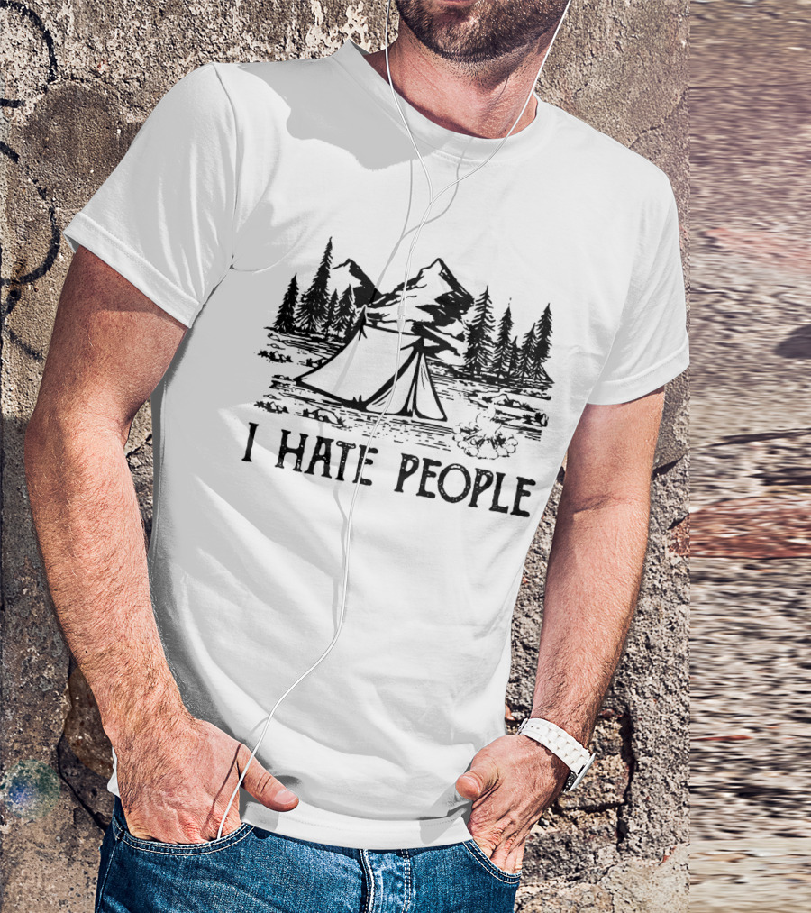 I Hate People Camping Tent Mountains Trees Campfire T-Shirt
