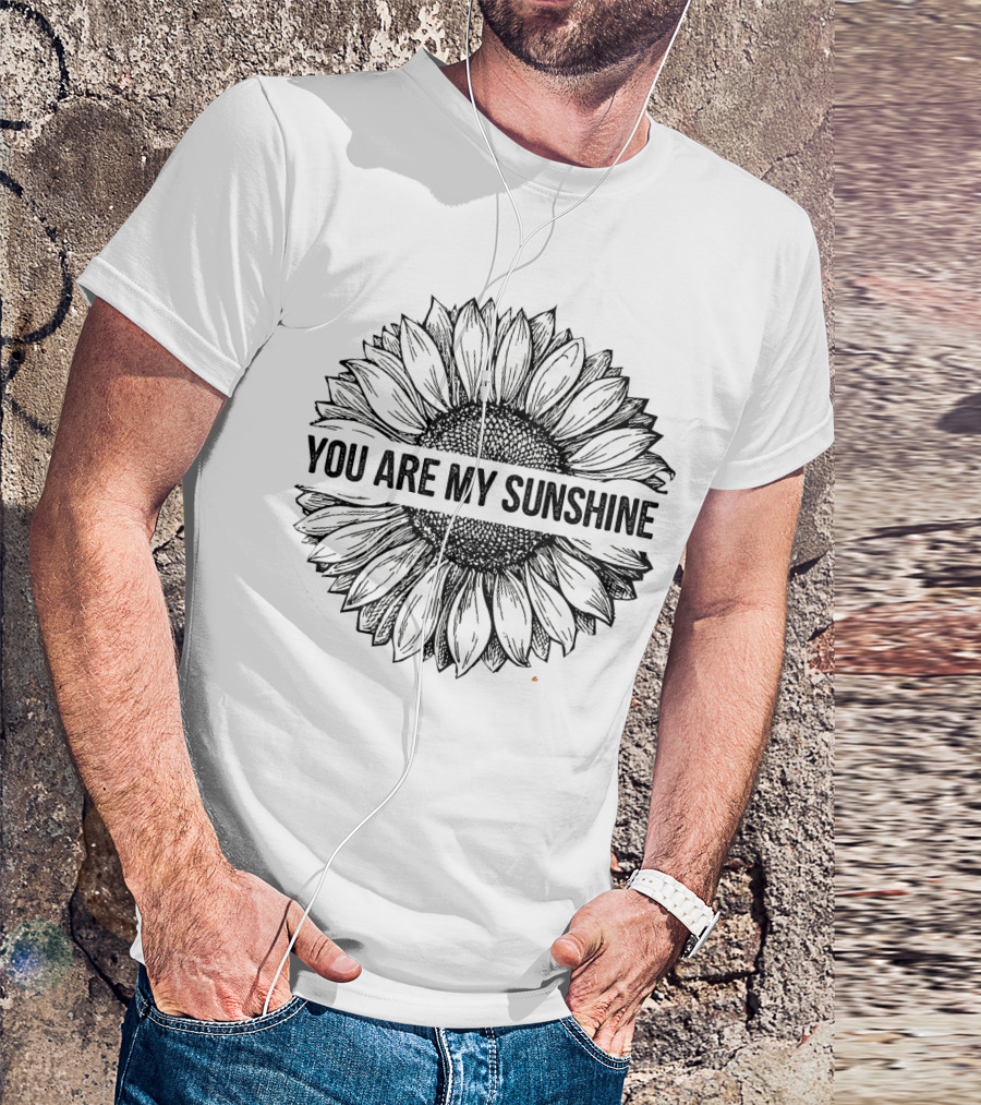 You Are My Sunshine Sunflower T-Shirt
