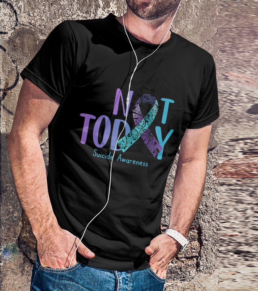 Not Today Suicide Awareness Ribbon Prevention T-Shirt