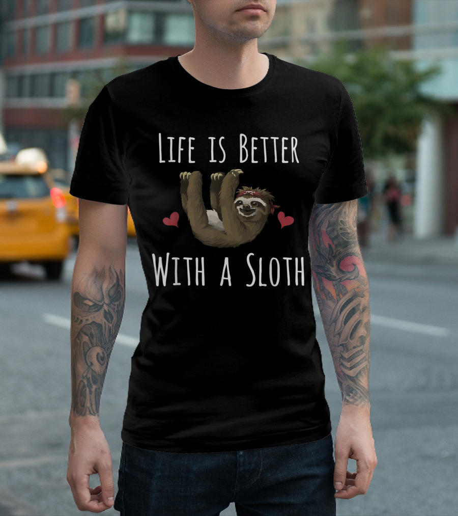 Life Is Better With A Sloth Cute Hearts T-Shirt