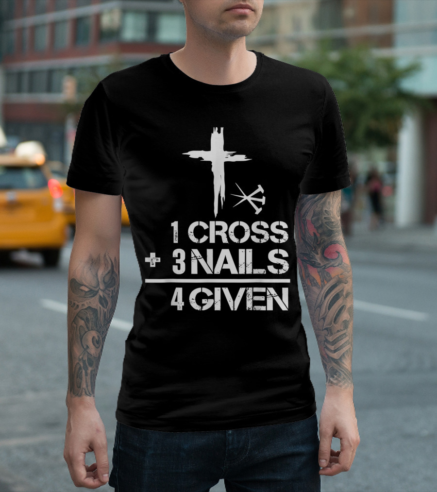 1 Cross Plus 3 Nails Equals Forgiven Christian Easter T-Shirt