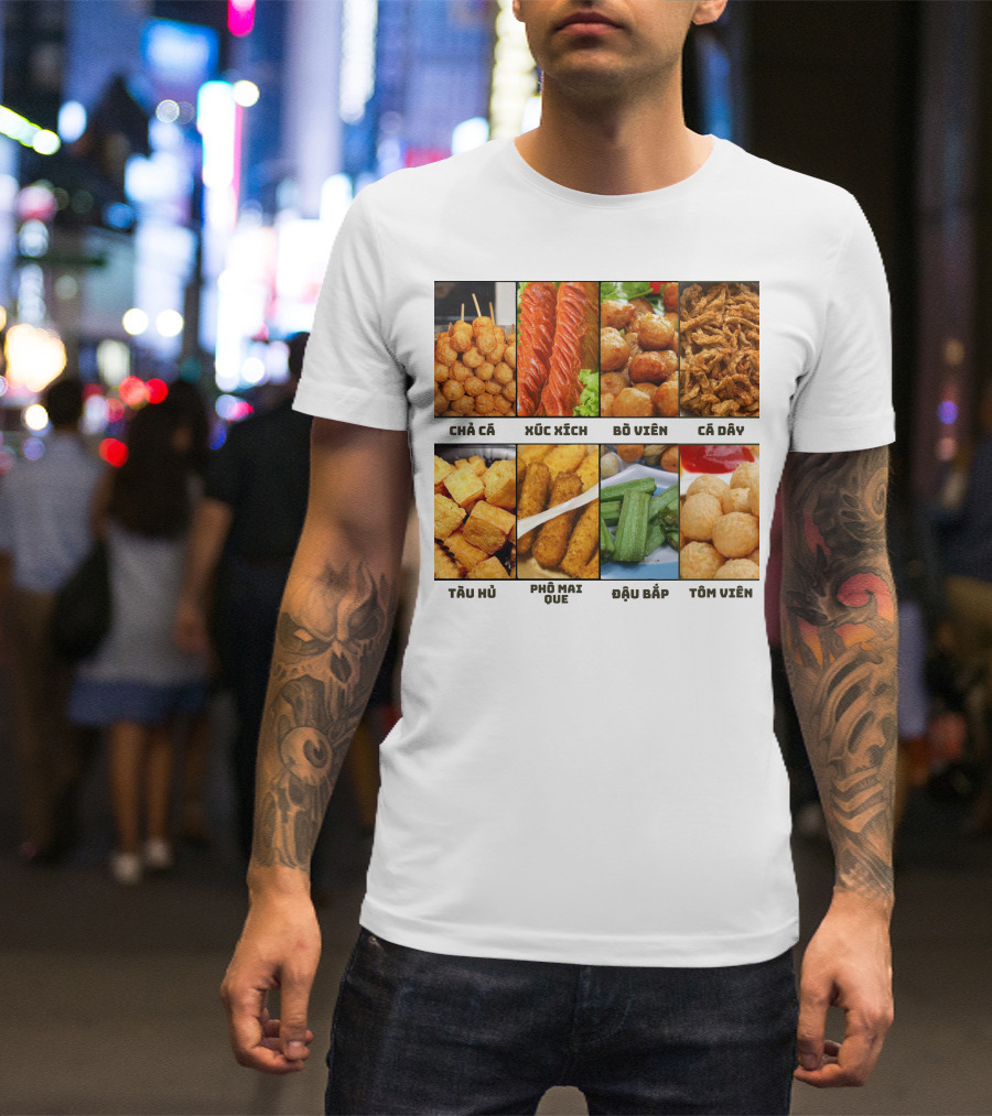 Chả Cá Xúc Xích Bò Viên Cá Dây Tàu Hủ Phô Mai Que Đậu Bắp Tôm Viên T-Shirt
