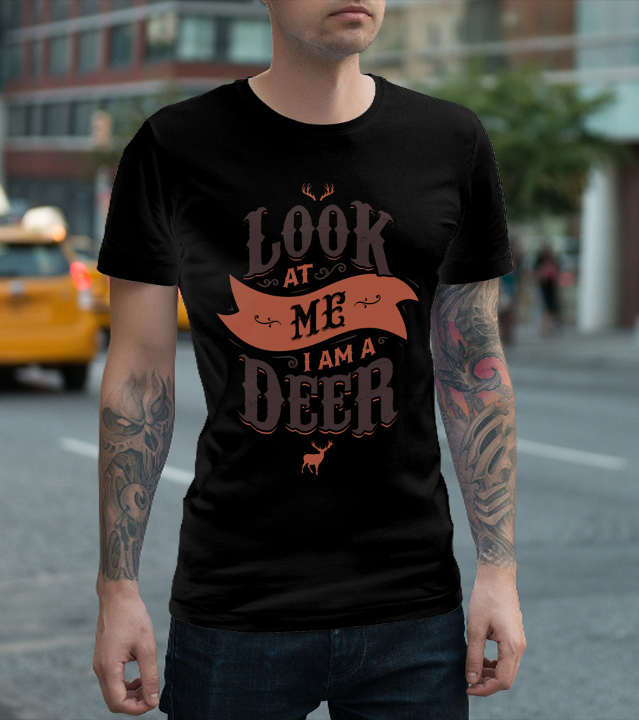 Look at Me I Am a Deer T-Shirt