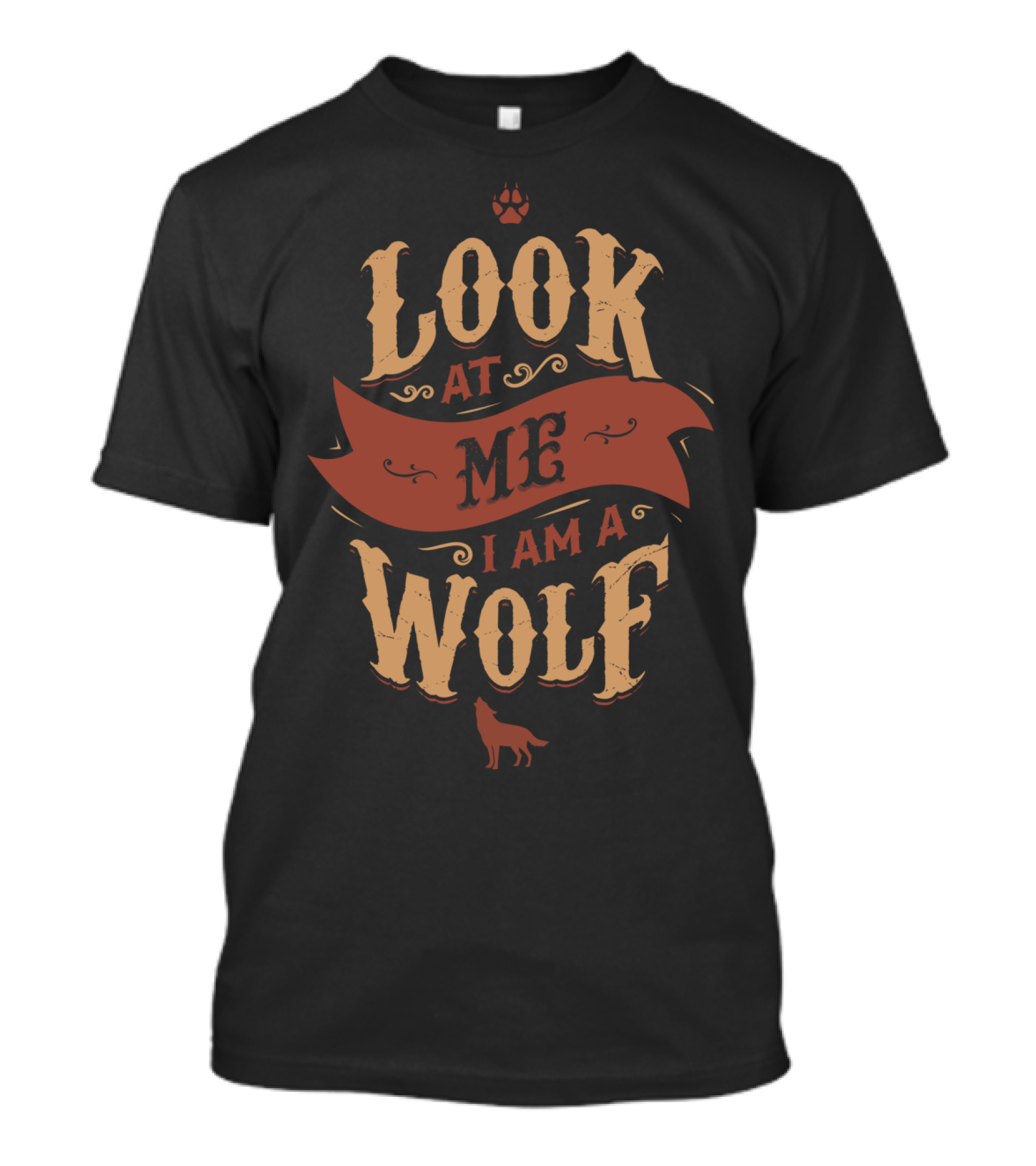Look At Me I Am A Wolf Wolf Paw Prints T-Shirt