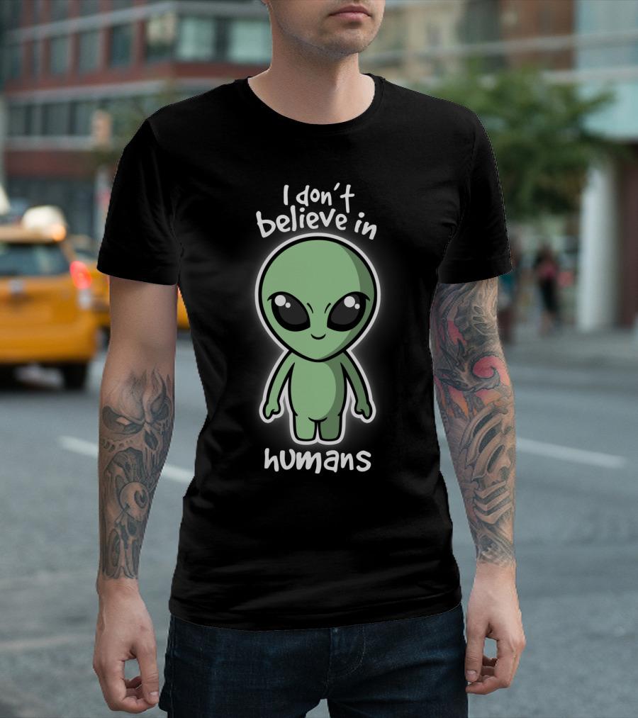 I Don't Believe In Humans Alien Cartoon T-Shirt