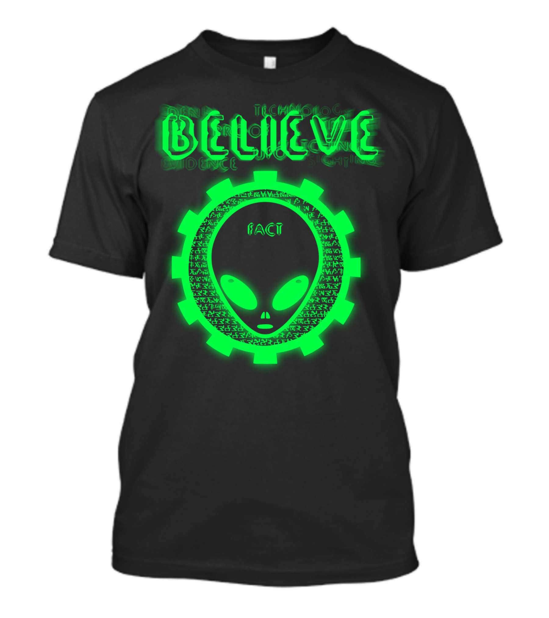 BELIEVE ALIEN FACT EVIDENCE TECHNOLOGY T-Shirt