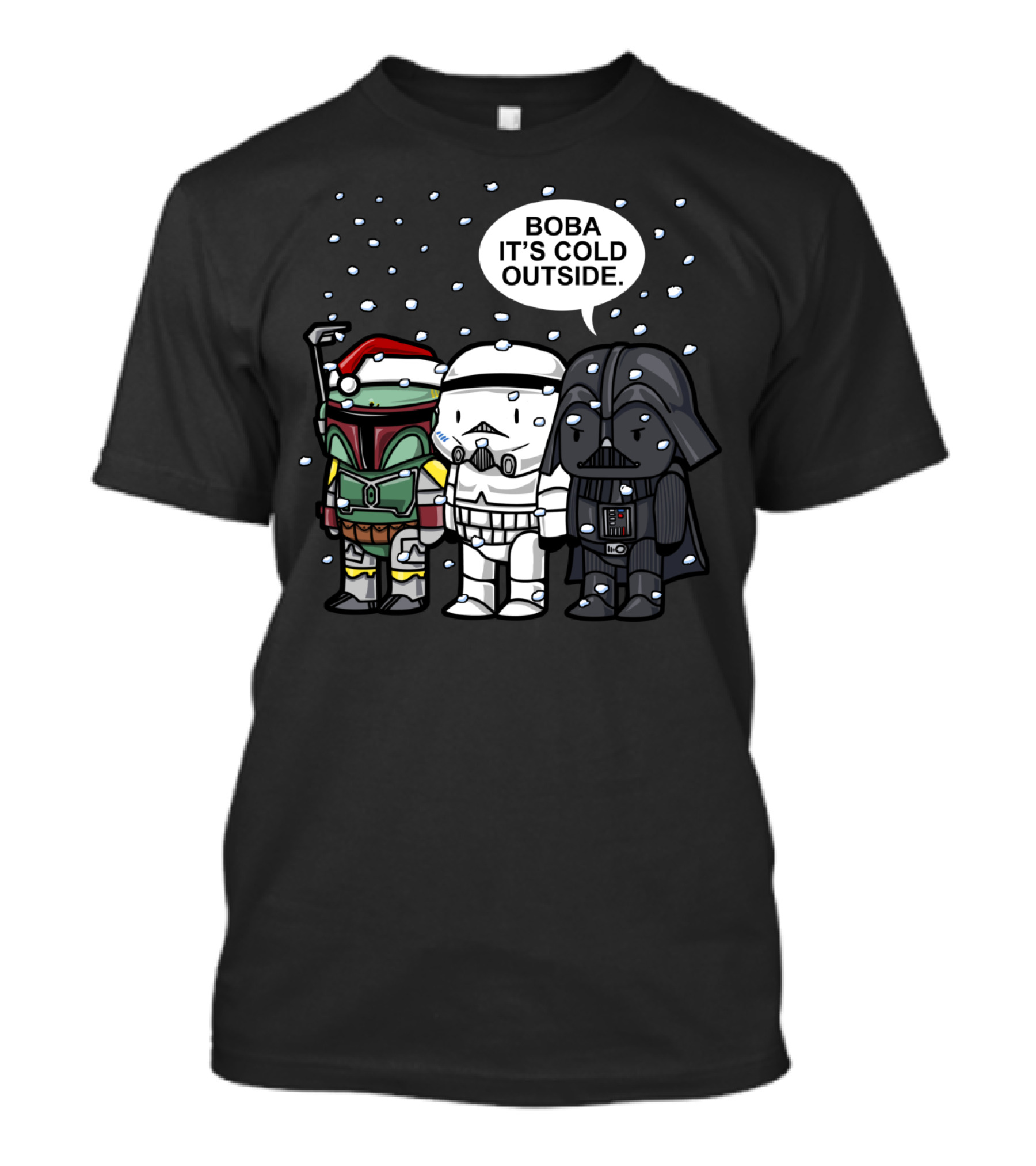 Boba It's Cold Outside With Santa Stormtrooper And Darth Vader In Snow T-Shirt