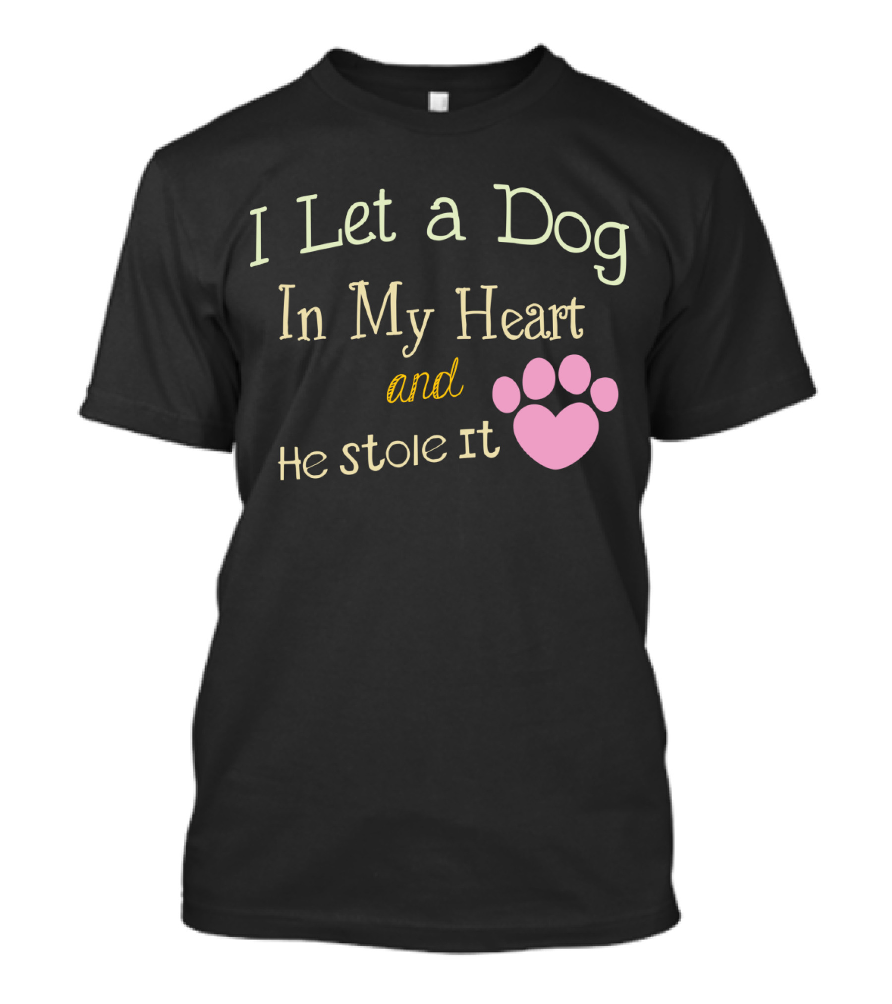 I Let A Dog In My Heart And He Stole It T-Shirt