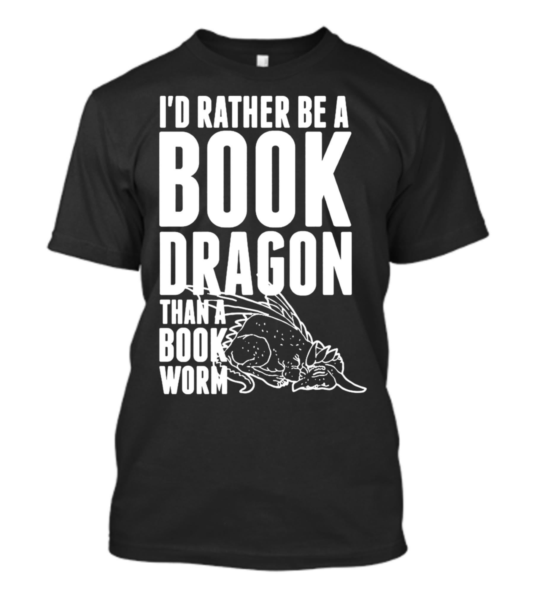 I'd Rather Be A Book Dragon Than A Book Worm T-Shirt