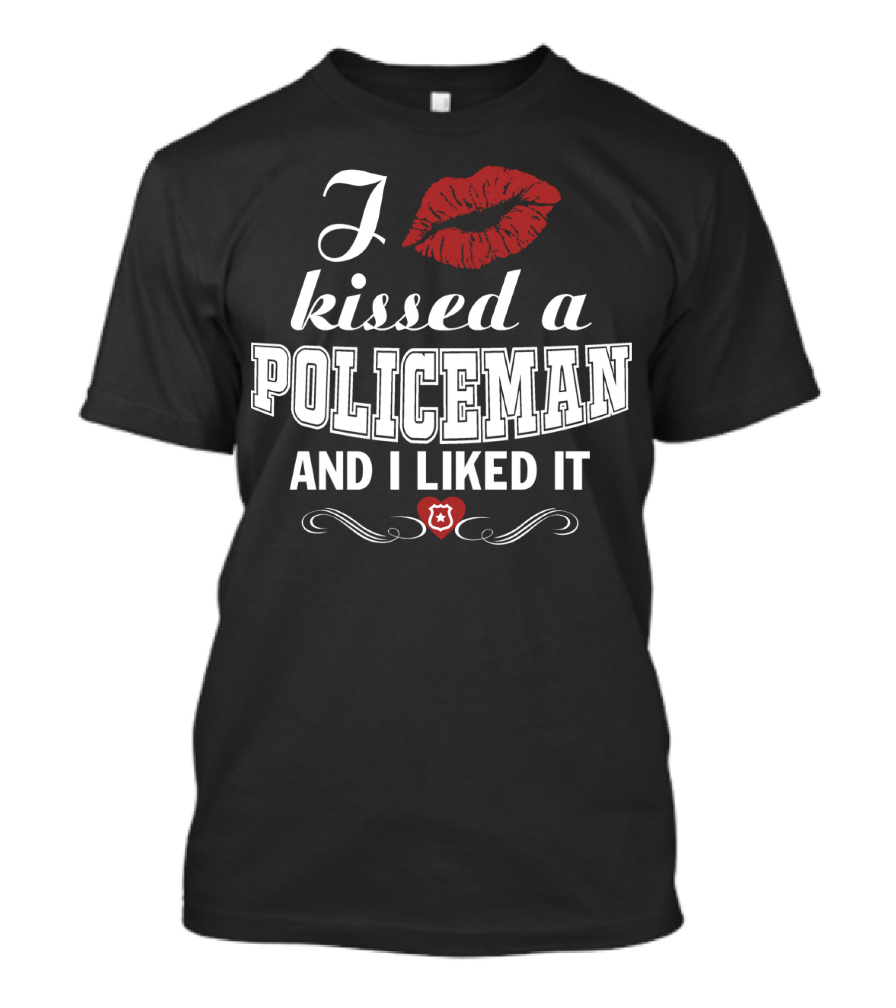 I Kissed A Policeman And I Liked It Red Lips Badge T-Shirt