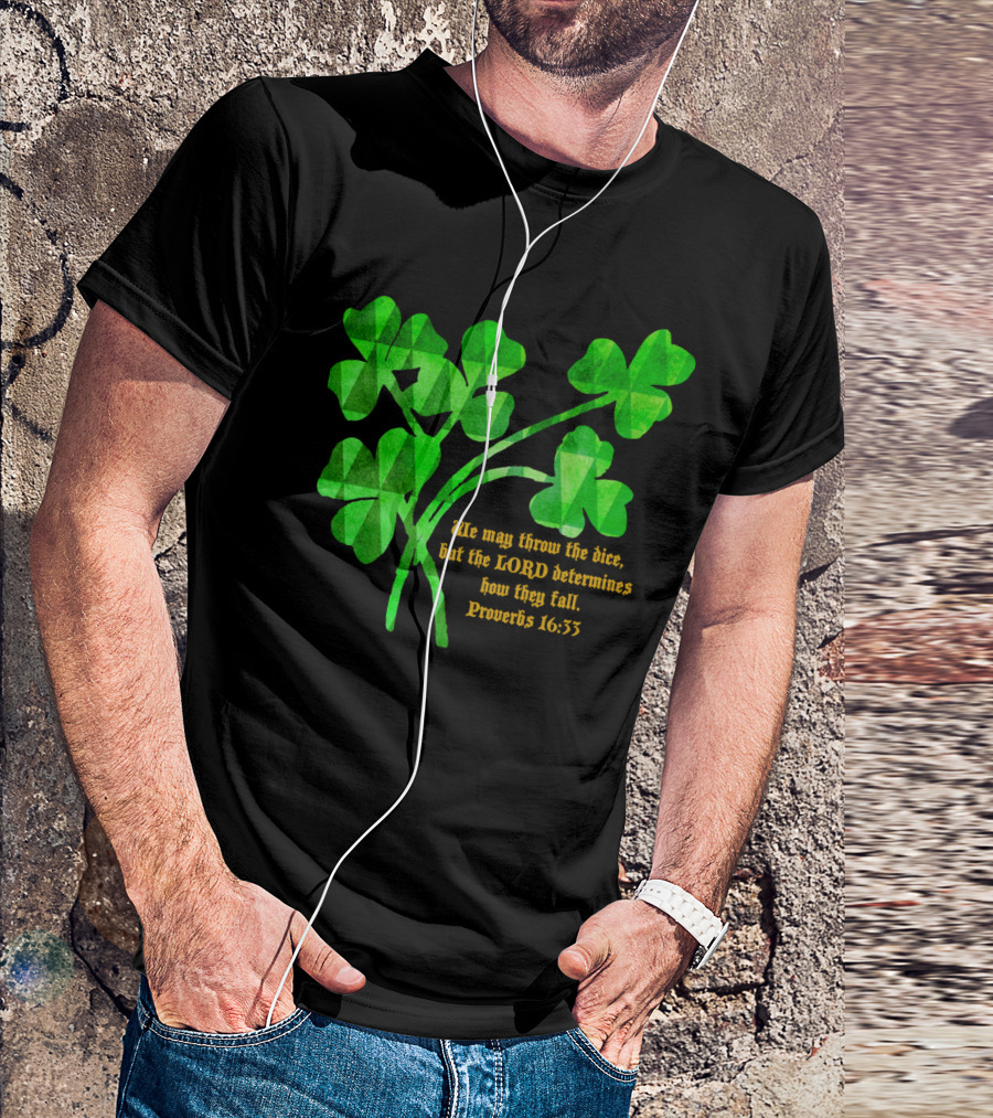 Luck Of The Irish Proverbs 16:33 Shamrock Lord Determines T-Shirt