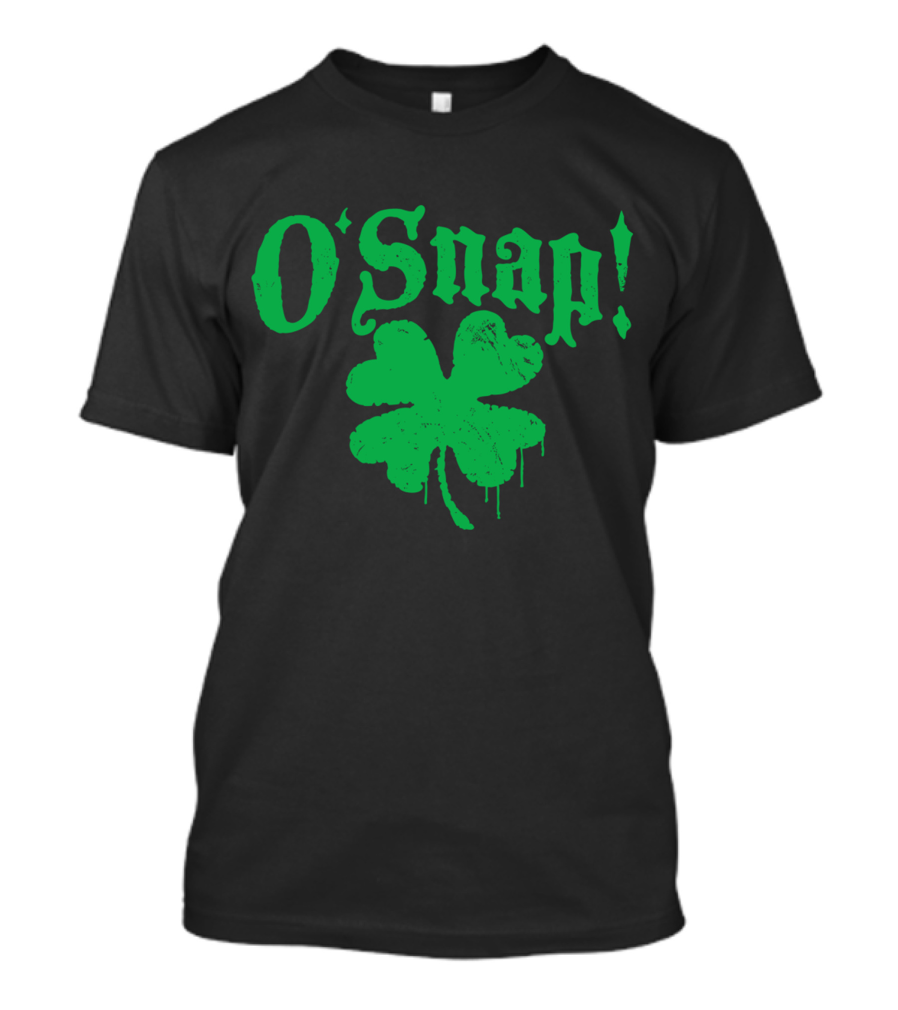 O'Snap St Patrick's Day Four Leaf Clover Irish Patrick T-Shirt