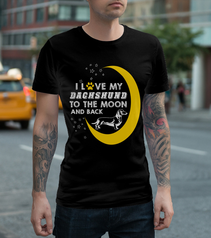 I Love My Dachshund to the Moon and Back T-Shirt
