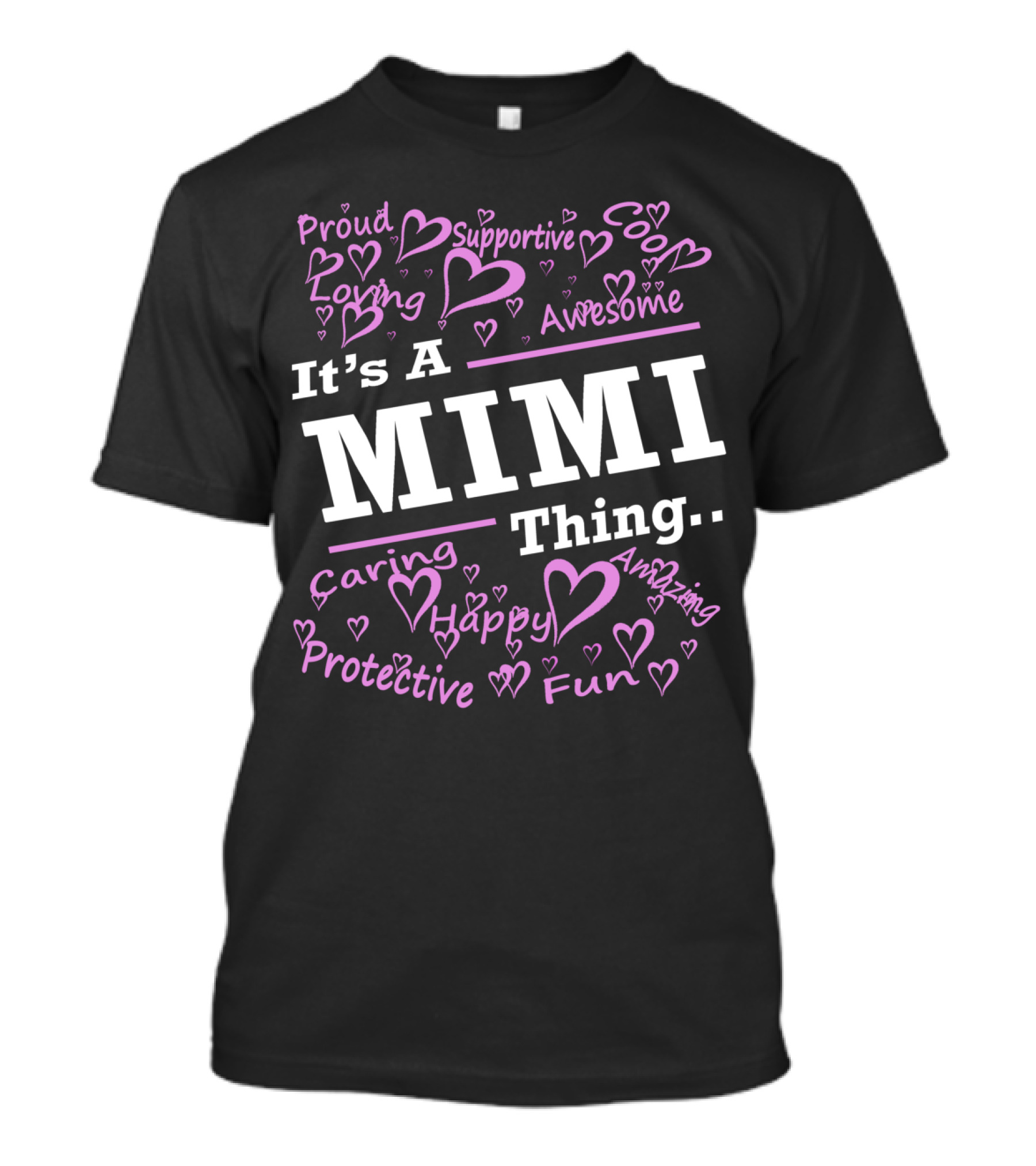 Proud Supportive Loving Awesome It's A Mimi Thing Caring Happy Amazing Protective Fun T-Shirt