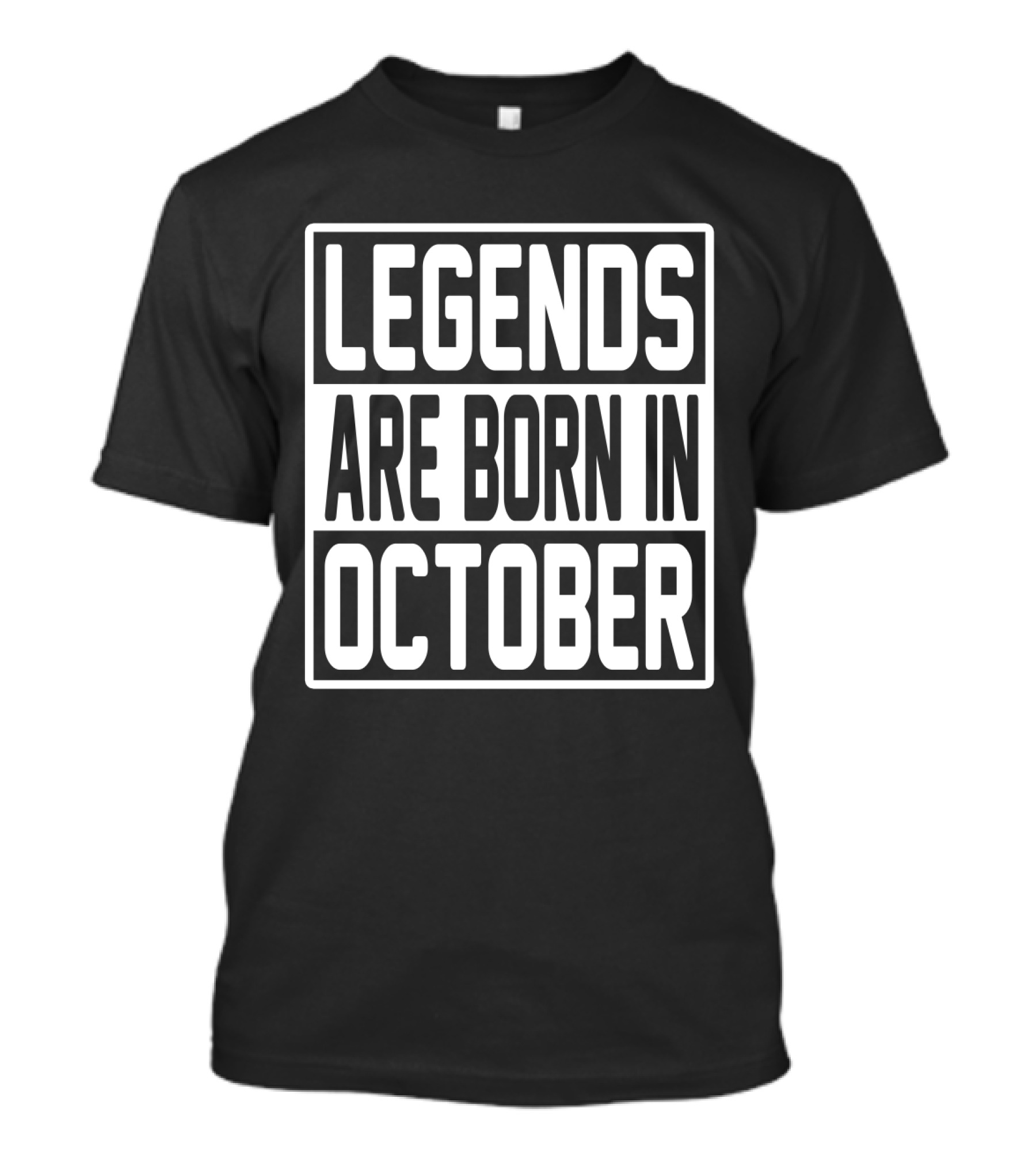 LEGENDS ARE BORN IN OCTOBER T-Shirt