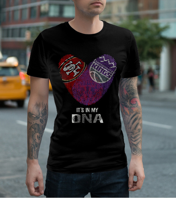 49ers Sacramento Kings It's In My Dna Fingerprint Heart T-Shirt